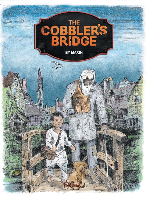 The Cobbler's Bridge: A Christmas story about two towns, two shoemakers, and a magic cross, (Hardcover)