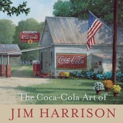 The Coca-Cola Art of Jim Harrison Hardcover
