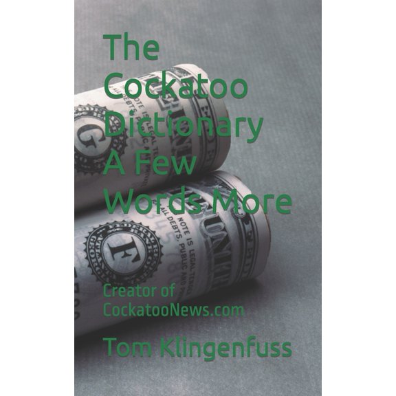 The Cockatoo Dictionary A Few Words More (Paperback)