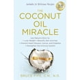 thumbnail image 1 of Pre-Owned The Coconut Oil Miracle: Use Nature's Elixir to Lose Weight, Beautify Skin and Hair, Prevent Heart Disease, Cancer, and Diabetes, Strengthen th (Paperback) 1583335447 9781583335444, 1 of 1