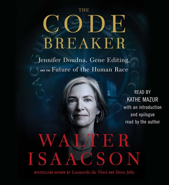 The Code Breaker : Jennifer Doudna, Gene Editing, and the Future of the Human Race (CD-Audio)