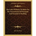 thumbnail image 1 of The Code Of Honor Or Rules For The Government Of Principals And Seconds In Duelling (Paperback), 1 of 1