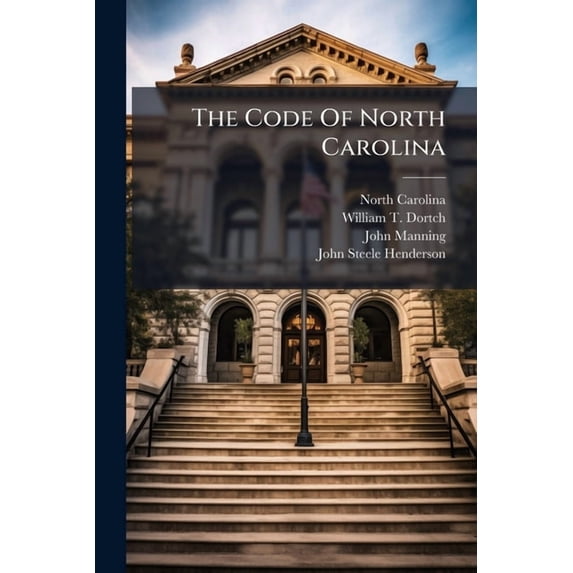 The Code Of North Carolina : Enacted March 2, 1883 (Paperback)