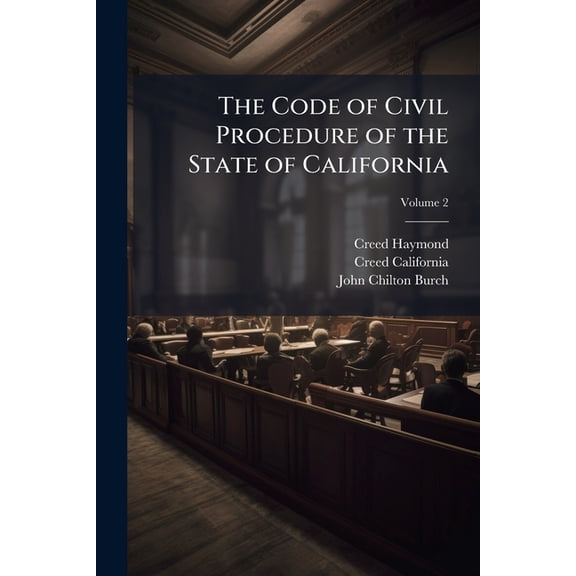 The Code of Civil Procedure of the State of California, Volume 2 (Paperback)