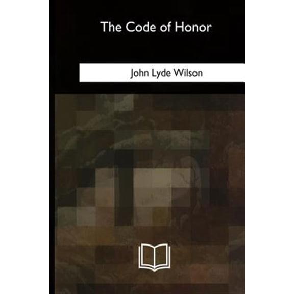 Pre-Owned The Code of Honor (Paperback) by John Lyde Wilson