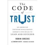 The Code of Trust An American Counterintelligence Experts Five Rules to Lead and Succeed, Paperback