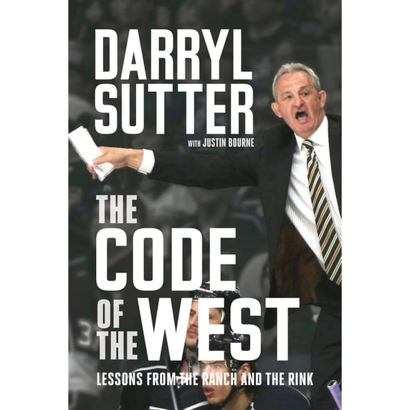 The Code of the West: Lessons from the Ranch and the Rink, (Hardcover)