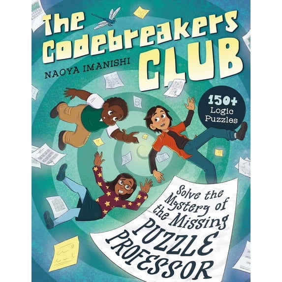 The Codebreakers Club Solve the Mystery of the Missing Puzzle Professor: 150+ Logic Puzzles, (Paperback)