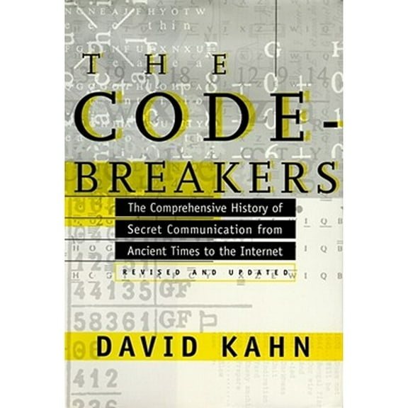 Pre-Owned The Codebreakers: The Comprehensive History of Secret Communication from Ancient Times to the Internet (Hardcover) 0684831309 9780684831305