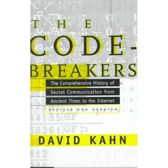 The Codebreakers : The Comprehensive History of Secret Communication from Ancient Times to the Internet (Hardcover)