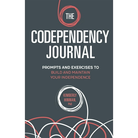 The Codependency Journal: Prompts and Exercises to Build and Maintain Your Independence, (Paperback)