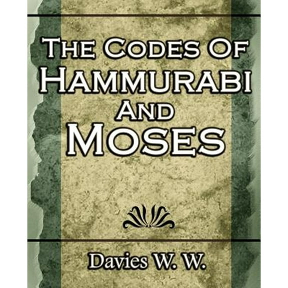 The Codes Of Hammurabi And Moses (Paperback)