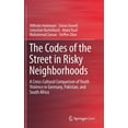thumbnail image 1 of The Codes of the Street in Risky Neighborhoods: A Cross-Cultural Comparison of Youth Violence in Germany, Pakistan, and , (Hardcover), 1 of 1
