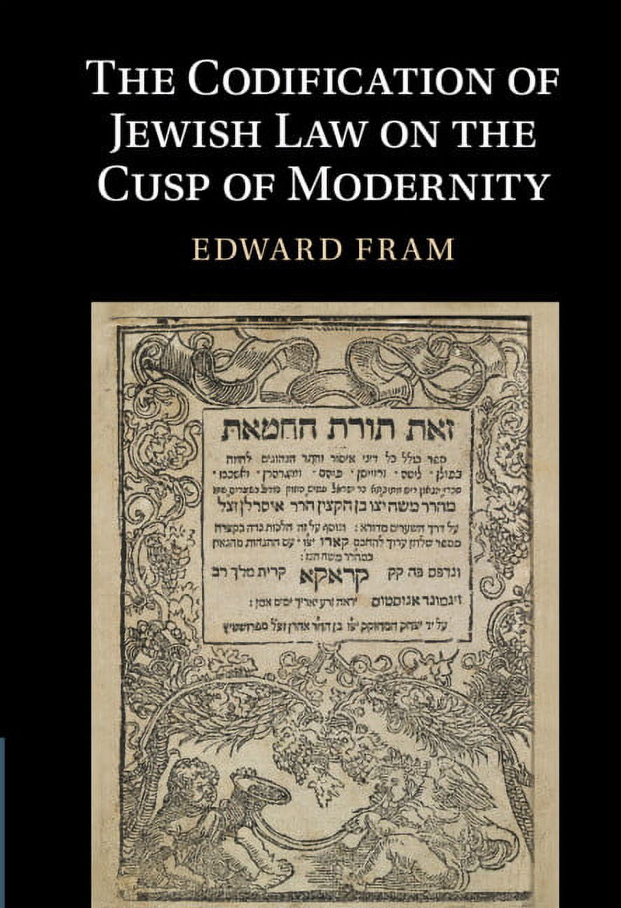 The Codification of Jewish Law on the Cusp of Modernity, (Hardcover)