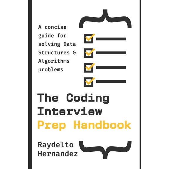 The Coding Interview Prep Handbook: A concise guide for solving Data Structures & Algorithms problems., (Paperback)