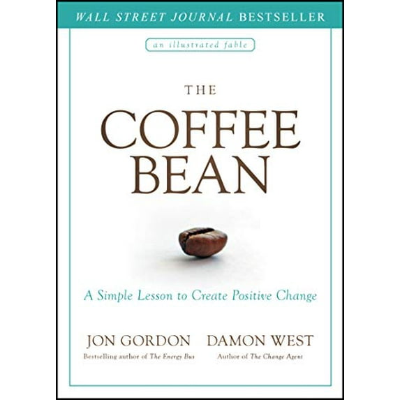 Pre-Owned The Coffee Bean: A Simple Lesson to Create Positive Change (Hardcover) 1119430275 9781119430278
