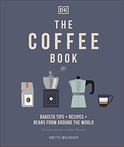 The Coffee Book : Barista tips * recipes * beans from around the world (Hardcover)