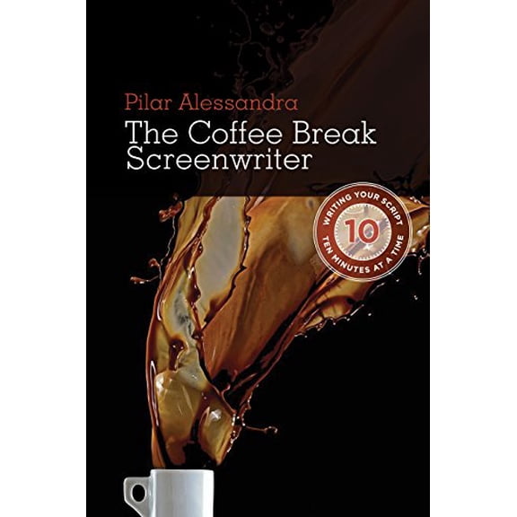 Pre-Owned The Coffee Break Screenwriter: Writing Your Script Ten Minutes at a Time (Paperback) 1932907807 9781932907803
