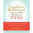 thumbnail image 1 of Pre-Owned The Cognitive Behavioral Coping Skills Workbook for PTSD : Overcome Fear and Anxiety and Reclaim Your Life (Paperback), 1 of 1