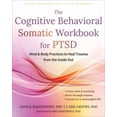 thumbnail image 1 of The Cognitive Behavioral Somatic Workbook for PTSD : Mind and Body Practices to Heal Trauma from the Inside Out (Paperback), 1 of 1