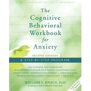 The Cognitive Behavioral Workbook for Anxiety A Step-By-Step Program Edition 2 Paperback