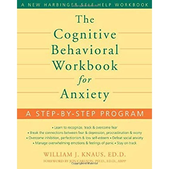 Pre-Owned The Cognitive Behavioral Workbook for Anxiety: A Step-by-Step Program (Paperback) 1572245727 9781572245723