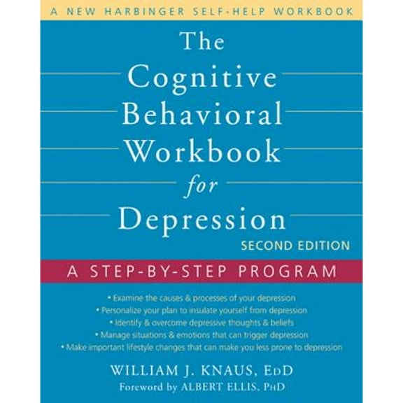Pre-Owned The Cognitive Behavioral Workbook for Depression : A Step-by-Step Program (Edition 2) (Paperback)