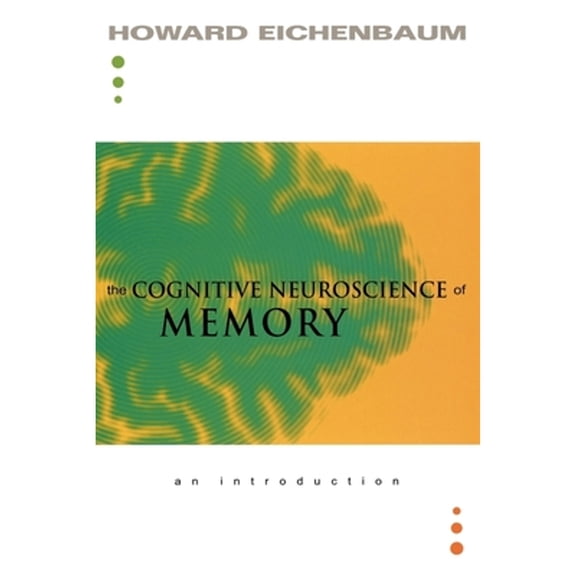 Pre-Owned The Cognitive Neuroscience of Memory: An Introduction (Paperback) 019514175X 9780195141757