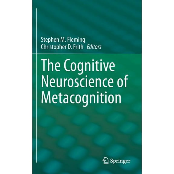 The Cognitive Neuroscience of Metacognition, (Hardcover)