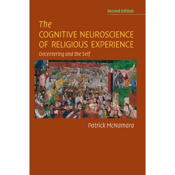 The Cognitive Neuroscience of Religious Experience, (Paperback)