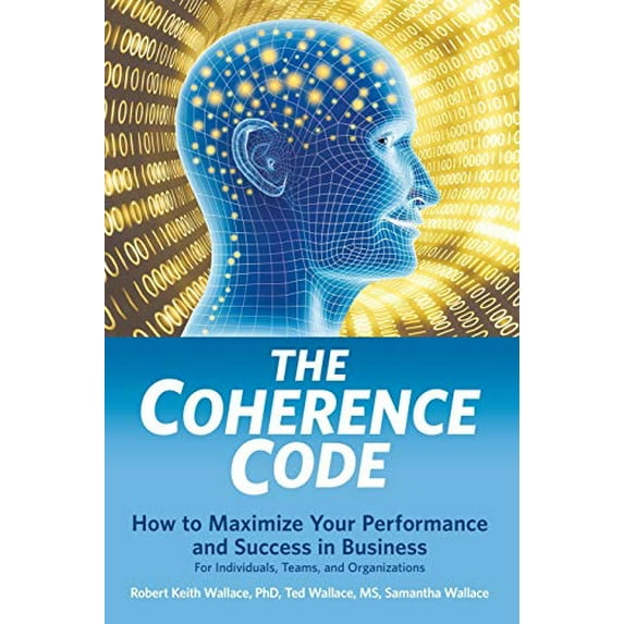 Pre-Owned The Coherence Code: How to Maximize Your Performance And Success in Business - For Individuals, Teams, and Organizations Paperback