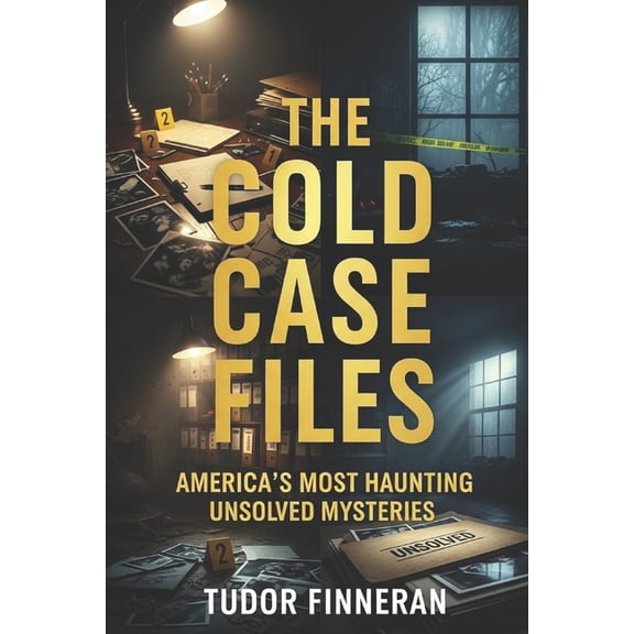 The Evidence Room: Dissecting the Anatom The Cold Case Files: AMERICA'S MOST HAUNTING UNSOLVED MYSTERIES: True Crime Stories of America's Most Famous U, (Paperback)