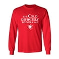 thumbnail image 1 of The Cold Defiinitely Bothers Me Adult Long Sleeve T-shirt, 1 of 3