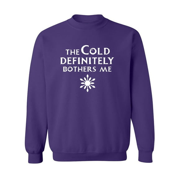 The Cold Defiinitely Bothers Me Crewneck Sweatshirt
