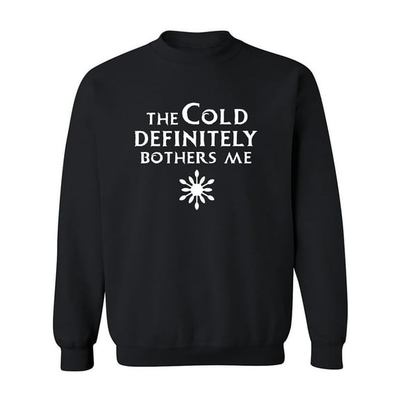 The Cold Defiinitely Bothers Me Crewneck Sweatshirt