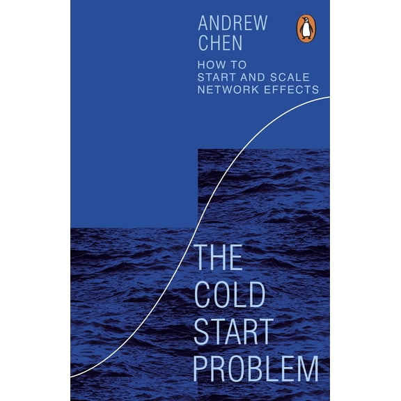 The Cold Start Problem: How to Start and Scale Network Effects [Paperback] Chen, Andrew