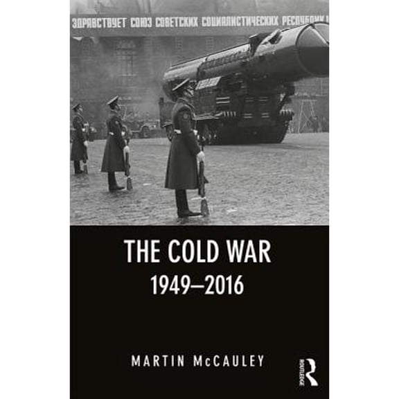 Pre-Owned The Cold War 1949-2016 (Paperback 9781138999015) by Martin McCauley