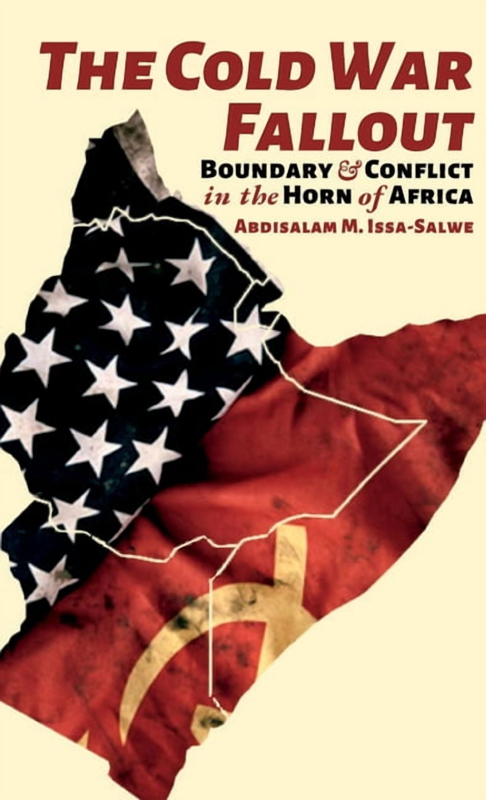 The Cold War Fallout: Boundary and Conflict in the Horn of Africa ...