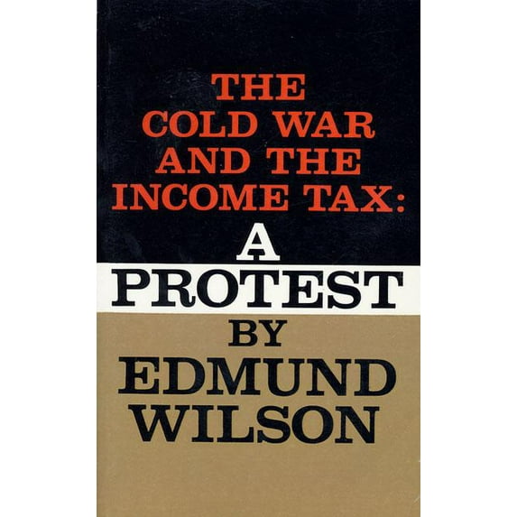 The Cold War and the Income Tax: A Protest, (Paperback)