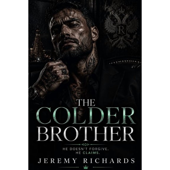 The Colder Brother: An Age Gap, Bratva Mafia Romance of Bitter Betrayal, Extreme Wealth, and Hidden Twins, (Paperback)
