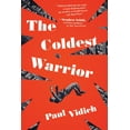 thumbnail image 1 of The Coldest Warrior : A Novel (Hardcover), 1 of 1