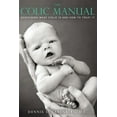 thumbnail image 1 of The Colic Manual: Redefining What Colic Is and How to Treat It, 1 of 1
