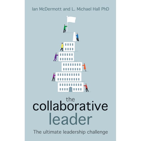 The Collaborative Leader: The Ultimate Leadership Challenge, (Paperback)