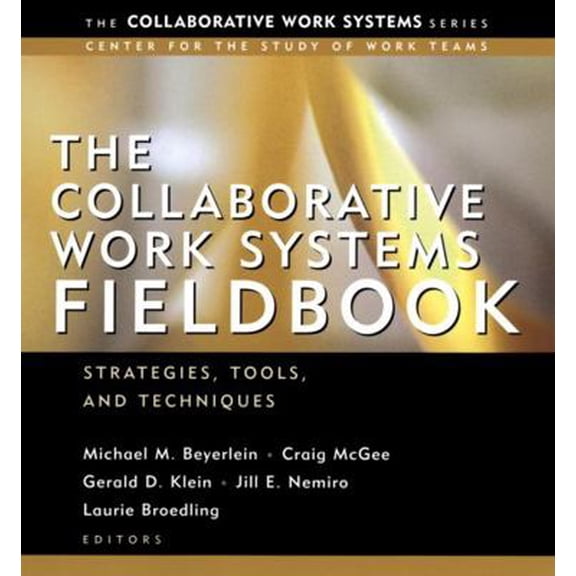 Pre-Owned The Collaborative Work Systems Fieldbook: Strategies for Building Successful Teams (Paperback) 0787963755 9780787963750