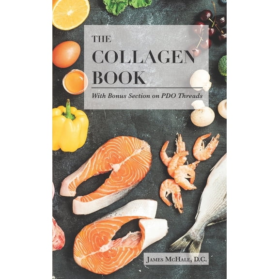 The Collagen Book With Bonus Section on PDO Threads (Paperback)