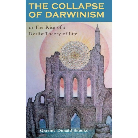 The Collapse of Darwinism: Or the Rise of a Realist Theory of Life, (Hardcover)