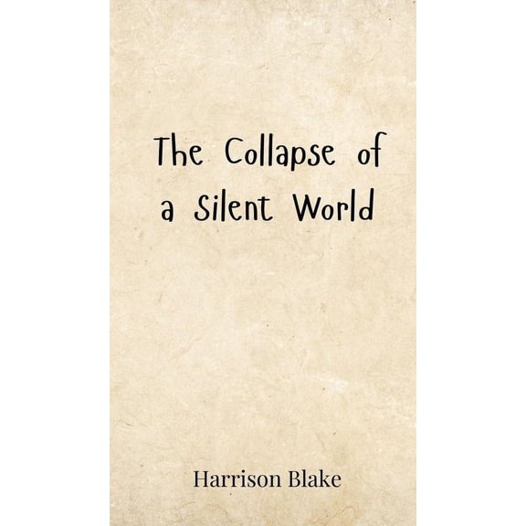 The Collapse of a Silent World, (Hardcover)