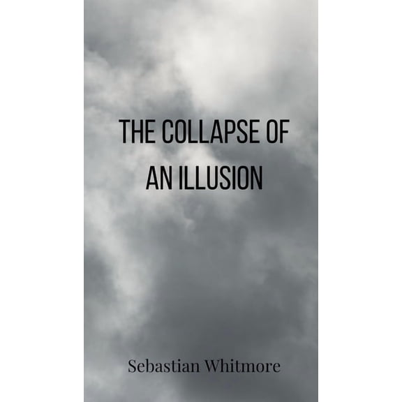 The Collapse of an Illusion, (Hardcover)