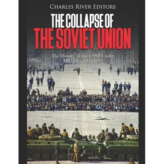 The Collapse of the Soviet Union (Paperback)