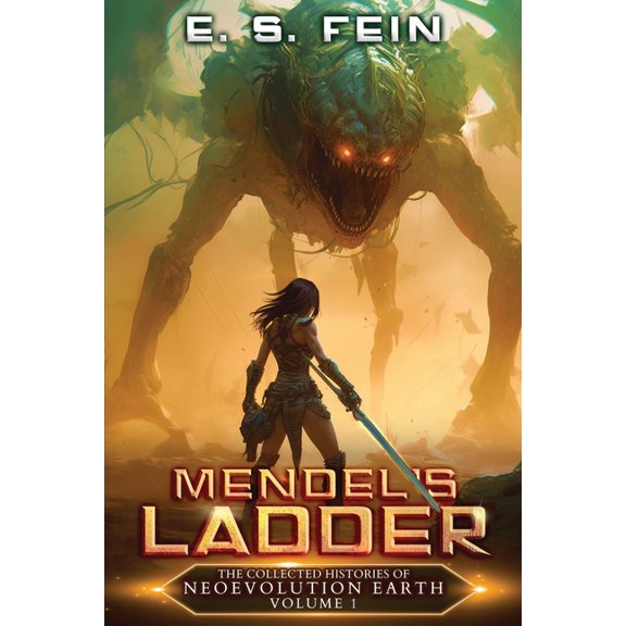 The Collected Histories of Neoevolution Mendel's Ladder, Book 1, (Paperback)